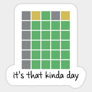 It's That Kinda Day Wordle Sticker